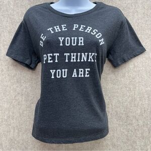 Women's Fifth Sun  "be the person your pet thinks you are" Statement Tshirt L